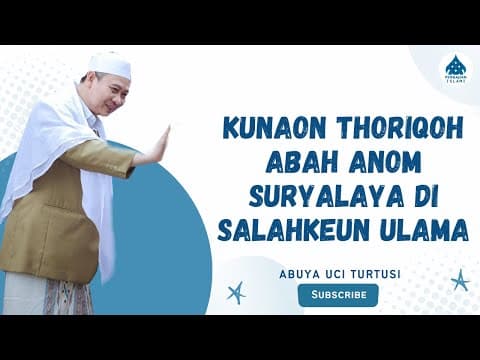 KUNAON THORIQOH ABAH ANOM SURYALAYA DI SALAHKEUN ULAMA - ABUYA UCI