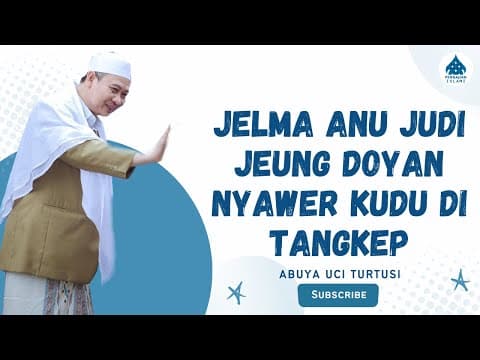 JELMA ANU JUDI JEUNG DOYAN NYAWER KUDU DI TANGKEP - ABUYA UCI